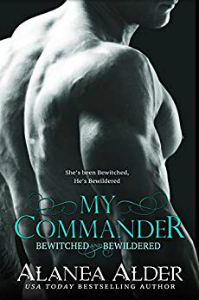 My Commander (Bewitched and Bewildered Book 1) by Alanea Alder